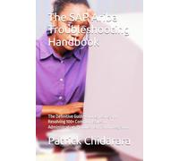 The SAP Ariba Troubleshooting Handbook: The Definitive Guide to Diagnosing and Resolving 100+ Common Issues in Administration, Procurement, and Integration