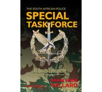 THE SAP SPECIAL TASK FORCE: AN OPERATOR'S PERSPECTIVE - ONE OF THE WORLD'S FOREMOST ELITE SPECIAL FORCES UNITS! (REALOPERATOR® - THE PROTECTOR SERIES)