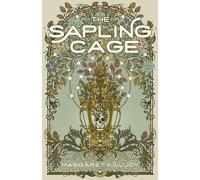 The Sapling Cage: A Novel: 1 (Daughters of the Empty Throne)