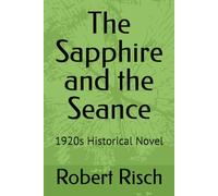 The Sapphire and the Seance: A 1920's Historical Novel