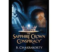 The Sapphire Crown Conspiracy: A mystery thriller novels and detective books for teenagers (Crime Investigation Story)