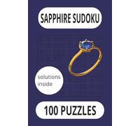 The Sapphire Edition: A Sparkling Collection of Gentle Grids for Relaxing Play., A Gem of a Collection; Pure Logic and Polished Puzzles