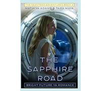 The Sapphire Road: Bright Future YA: 4 (The Seastead Adventures)