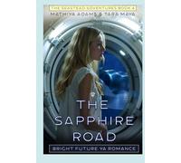 The Sapphire Road: Bright Future YA (The Seastead Adventures)