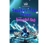 The Sapphire Tear Crown of the Immortal Dar (The Endlessness)