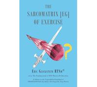 The Sarcomatrix [EG] of Exercise: a.k.a. The Fundamentals of RTS Mastery® Education A Tribute to the Unparalleled Standard of PROFESSIONAL Excellence Developed by Tom Purvis