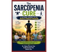 The Sarcopenia Cure: A Fictional Journey to the Muscle Rescue Mission