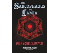 The Sarcophagus of Lamia Book 2: Soul Survivor