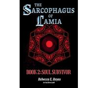The Sarcophagus of Lamia Book 2: Soul Survivor (The Lamia)