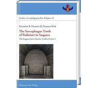 The Sarcophagus Tomb of Padiniset in Saqqara: The Saqqara Saite-Persian Tombs Project I: 51