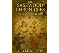 The Sasswood Chronicles: Dunk & Disorderly: 16