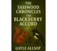 The Sasswood Chronicles: The Blackberry Accord