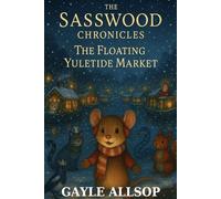 The Sasswood Chronicles: The Floating Yuletide Market: 12
