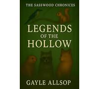 The Sasswood Chronicles: The Legends of the Hollow
