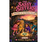 The Sassy Sisters and The Mystery of the Missing Patches
