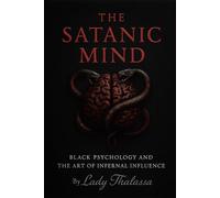 THE SATANIC MIND: Black Psychology and the Art of Infernal Influence