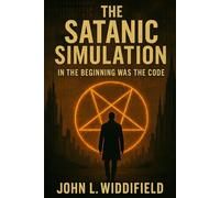The Satanic Simulation: In the Beginning Was the Code