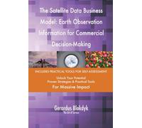 The Satellite Data Business Model: Earth Observation Information for Commercial Decision-Making