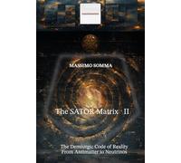 The SATOR Matrix II: The Demiurgic Code of Reality, From Antimatter to Neutrinos