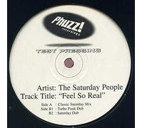 THE SATURDAY PEOPLE - THE SATURDAY PEOPLE / FEEL SO REAL