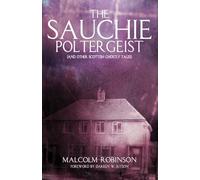 The Sauchie Poltergeist (And other Scottish ghostly tales)