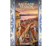 The Saudade Season: A Later-in-Life Romance (The Rose Rescue Protocol)