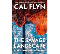The Savage Landscape: The New Book from the Bestselling Author of Islands of Abandonment