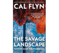 The Savage Landscape: The New Book from the Bestselling Author of Islands of Abandonment