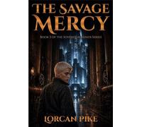 The Savage Mercy: A Dystopian Novel of Freedom at Any Cost: 3 (Sovereign Minds)