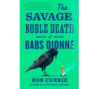 The Savage, Noble Death of Babs Dionne