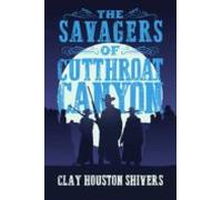 The Savagers Of Cutthroat Canyon (ebook)