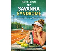 The Savanna Syndrome: Inside the Wild World of Tennis Parents