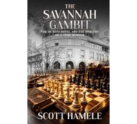 The Savannah Gambit: The De Soto Hotel and the Mystery of a 1920s Murder (Echoes in the Lobby: Historic Hotel Mysteries of America’s Hidden Past)