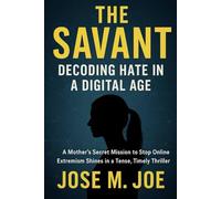 The Savant: Decoding Hate in a Digital Age: A Mother’s Secret Mission to Stop Online Extremism Shines in a Tense, Timely Thriller