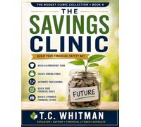 The Savings Clinic: Build Your Financial Safety Net (The Budget Clinic Collection)