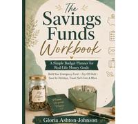 The Savings Funds Workbook - Premium Color Edition: A Simple Budget Planner for Real-Life Money Goals
