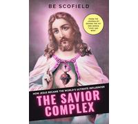 The Savior Complex: How Jesus Became the World’s Ultimate Influencer