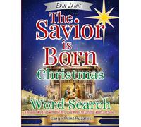 The Savior is Born Christmas Word Search Large Print Puzzles: A Religious Word Find with Bible Verses and Hymns for Christian Adults and Seniors (Scripture and Song)
