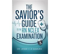 THE SAVIOR’S GUIDE TO THE RN NCLEX EXAMINATION