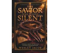 The Savior Who Stayed Silent (Spiritual Formation Series (Fire Within Series))