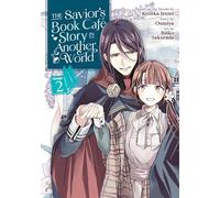 The Savior's Book Café Story in Another World (Manga) Vol. 2: The Savior's Book Cafe Story in Another World