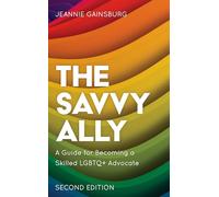 The Savvy Ally: A Guide for Becoming a Skilled LGBTQ+ Advocate