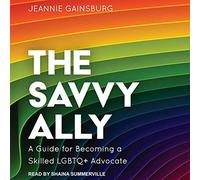 The Savvy Ally: una guía para convertirse en un defensor experto de LGBTQ+