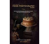The Savvy Food Photography Diary Jan 2027 - June 2027: 18-Months of Key Food Dates & Events