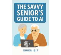 The Savvy Senior's Guide to AI