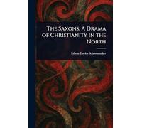 The Saxons: A Drama of Christianity in the North