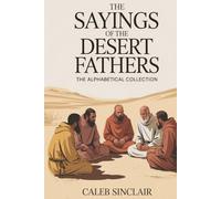 The Sayings of the Desert Fathers: The Alphabetical Collection