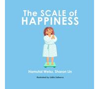 The Scale of Happiness: A Children’s Book for Self-Esteem (The True Measures Series)