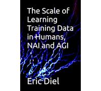 The Scale of Learning Training Data in Humans, NAI and AGI