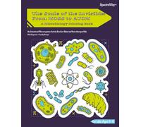 The Scale of the Invisible: From MOSS to ATOM A Microbiology Coloring Book: An Educational Microorganism Activity Book for Gifted and Neurodivergent Kids With Dyspraxia-Friendly Designs